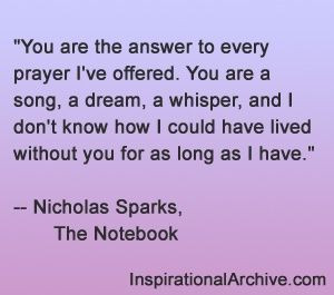 Nicholas Sparks quote from the Notebook. I LOVE Nicholas Sparks...