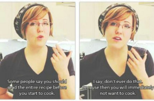 ... Quotes, Kitchen Quotes, Grace Helbig Quotes, Hannah Hart Quotes