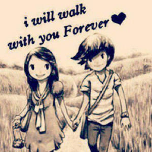 will walk with you forever