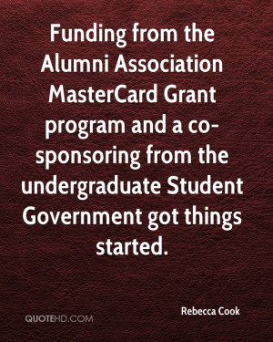 Funding from the Alumni Association MasterCard Grant program and a co ...
