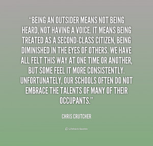quote-Chris-Crutcher-being-an-outsider-means-not-being-heard-174598 ...