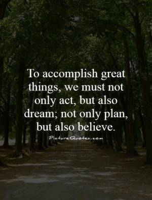 Dream Quotes Believe Quotes Accomplishment Quotes