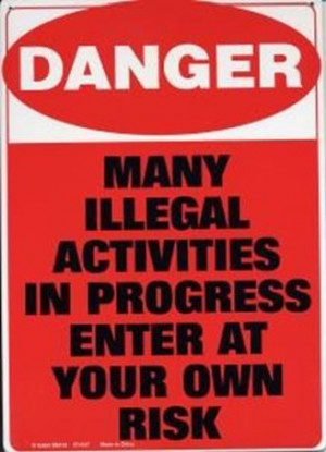 Danger Illegal Activities in Progress Tin Sign