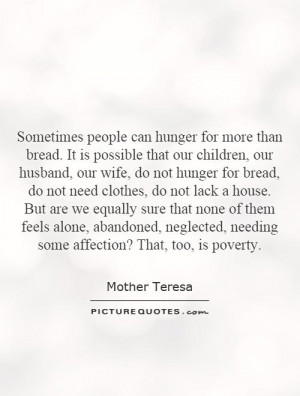 than bread. It is possible that our children, our husband, our wife ...