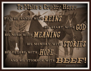 To Make A Cowboy Happy. Fill His Hands With Reins