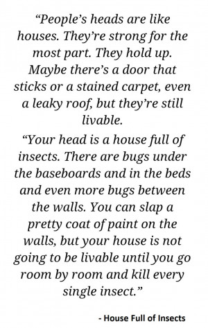Great quote from the memoir, House Full of Insects.