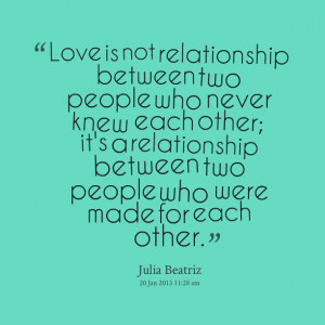 Quotes Picture: love is not relationship between two people who never ...