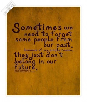 Some people dont belong in our future quote
