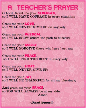 came across this inspiring Teacher's Prayer at Miss Klohn's blog and ...