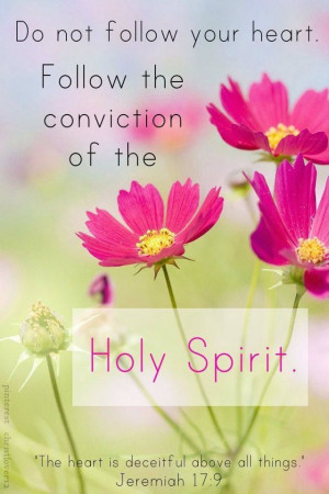 Jeremiah 17:9: Follow the conviction of the Holy Spirit! #faith #bible ...