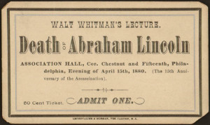 Walt Whitman’s Lecture. Death of Abraham Lincoln ticket ...