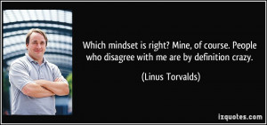 Which mindset is right? Mine, of course. People who disagree with me ...