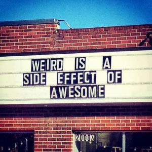 awesome, funny, quote, quotes, true, truth, weird