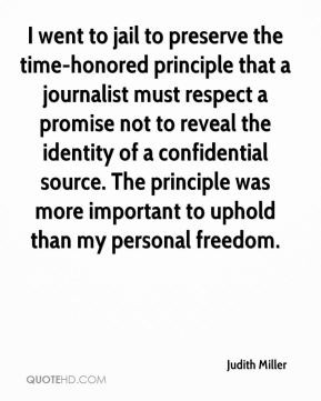 Judith Miller - I went to jail to preserve the time-honored principle ...