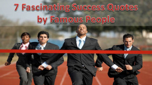 Fascinating-Success-Quotes-by-Famous-People.jpg