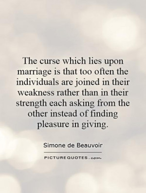 Marriage Quotes Giving Quotes Weak Quotes Simone De Beauvoir Quotes