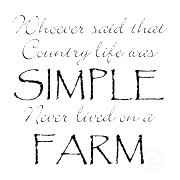said that Country life was SIMPLE Never lived on a FARM Quote, Farms ...