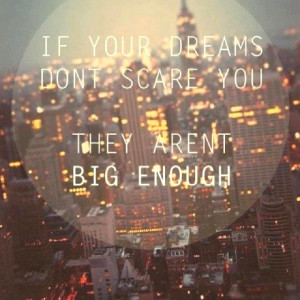 Dare to dream big...