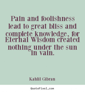 ... to great bliss and complete.. Kahlil Gibran popular friendship quotes