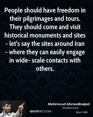 People should have freedom in their pilgrimages and tours. They should ...
