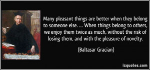 Many pleasant things are better when they belong to someone else ...