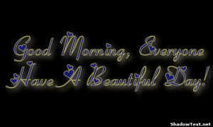 Good Morning Everyone Have Beautiful Day Quote Generator