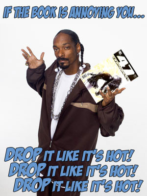 ... ,” and you know what that means. Help me out here, Snoop Dogg