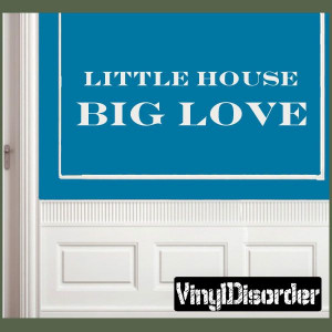 Little house, big love Wall Quote Mural Decal