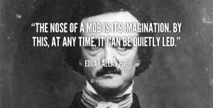 File Name : quote-Edgar-Allan-Poe-the-nose-of-a-mob-is-its-103305.png ...