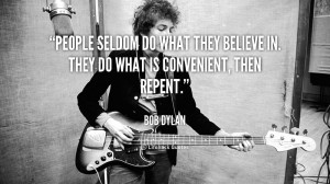 quote-Bob-Dylan-people-seldom-do-what-they-believe-in-89050.png
