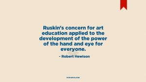Ruskin 39 s concern for art education applied to the development of ...