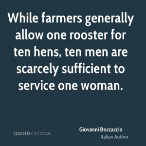 While farmers generally allow one rooster for ten hens, ten men are ...