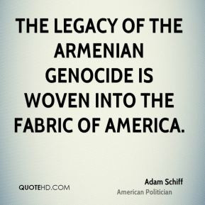 Adam Schiff - The legacy of the Armenian Genocide is woven into the ...