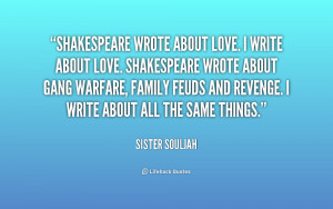 quote-Sister-Souljah-shakespeare-wrote-about-love-i-write-about-222580 ...