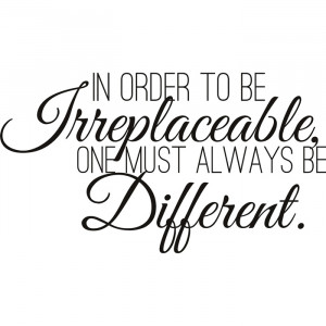 In Order To Be Irreplaceable Wall Sticker Quote Wall Decal Art gallery ...