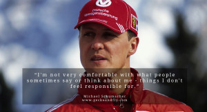 Michael Schumacher quotes I'm not very comfortable with what people ...