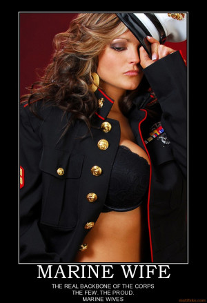 ... WIFE - THE REAL BACKBONE OF THE CORPS THE FEW. THE PROUD. MARINE WIVES