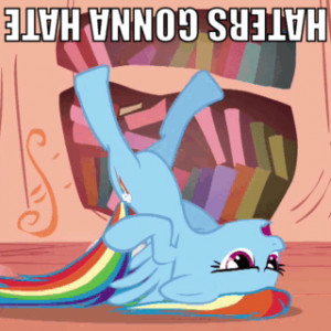 mlp+my+little+pony+meme+bronies+haters+gonna+hate+animooted.gif