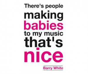 Barry White quote