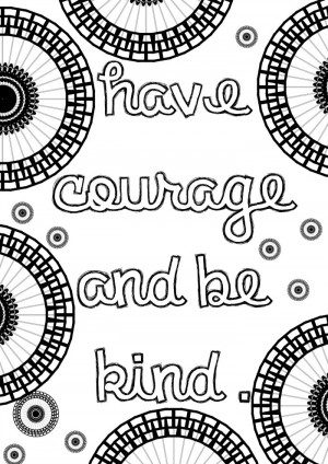 Cinderella Inspired Grown Up Colouring Pages: Have Courage and Be Kind