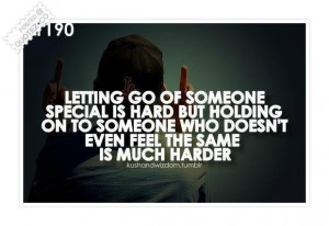 Its hard letting you go quote