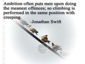 Ambition often puts men upon doing the meanest offence,So climbing is ...