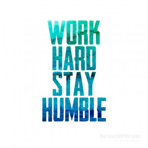 Work hard. Stay humble. #work #quote