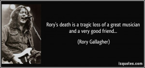 Rory's death is a tragic loss of a great musician and a very good ...