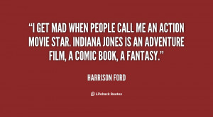 quote-Harrison-Ford-i-get-mad-when-people-call-me-3983.png