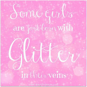 Glitter-in-their-veins-Quote-artsychicksrule.com-sign-quote-saying ...