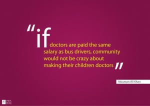 If doctors are paid the same salary as bus drivers, community would ...