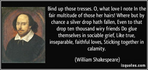 Bind up those tresses. O, what love I note In the fair multitude of ...
