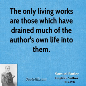 ... are those which have drained much of the author's own life into them