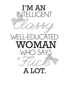 ... intelligent, classy female prowless you truly are. This print is truly